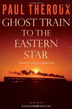 Cover art for Ghost Train to the Eastern Star: On the Tracks of the Great Railway Bazaar
