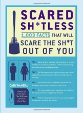 Cover art for Scared Sh*tless: 1,003 Facts That Will Scare the Sh*t Out of You