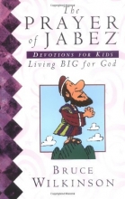 Cover art for The Prayer Of Jabez Devotions For Kids Living Big For God