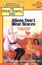 Cover art for Aliens Don't Wear Braces (Bailey School Kids #7)