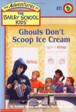 Cover art for Ghouls Don't Scoop Ice Cream (The Adventures of the Bailey School Kids, #31)