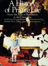 Cover art for History of Private Life, Volume IV: From the Fires of Revolution to the Great War