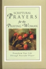 Cover art for Scriptural Prayers for the Praying Woman: Transform Your Life Through Powerful Prayer