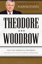 Cover art for Theodore and Woodrow: How Two American Presidents Destroyed Constitutional Freedom