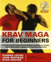 Cover art for Krav Maga for Beginners: A Step-by-Step Guide to the World's Easiest-to-Learn, Most-Effective Fitness and Fighting Program
