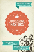 Cover art for People-Pleasing Pastors: Avoiding the Pitfalls of Approval-Motivated Leadership