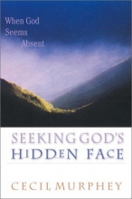 Cover art for Seeking God's Hidden Face: When God Seems Absent