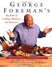 Cover art for George Foreman's Big Book of Grilling, Barbecue, and Rotisserie: More than 75 Recipes for Family and Friends