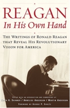 Cover art for Reagan, In His Own Hand: The Writings of Ronald Reagan that Reveal His Revolutionary Vision for America