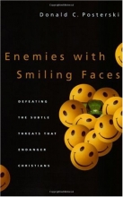 Cover art for Enemies with Smiling Faces: Defeating the Subtle Threats That Endanger Christians
