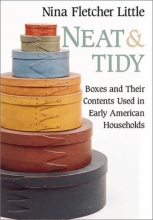 Cover art for Neat and Tidy: Boxes and Their Contents Used in Early American Households
