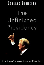 Cover art for The Unfinished Presidency: Jimmy Carter's Quest for Global Peace