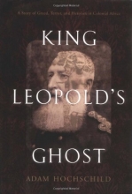 Cover art for King Leopold's Ghost: A Story of Greed, Terror, and Heroism in Colonial Africa
