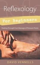 Cover art for Reflexology for Beginners: Healing Through Foot Massage of Pressure Points (For Beginners (Llewellyn's))