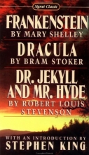 Cover art for Frankenstein; Dracula; Dr Jekyll and Mr Hyde (Signet classics)