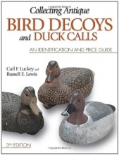 Cover art for Collecting Antique Bird Decoys and Duck Calls: An Identification and Price Guide