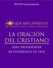 Cover art for La Oracin Del Cristiano: Para Profundizar Mi Experiencia De Dios (Por qu ser catlico?, LA ORACIN DEL CRISTIANO)