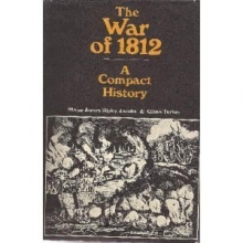 Cover art for The War of 1812, a Compact History, ([The Military History of the United States])