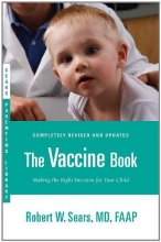 Cover art for The Vaccine Book: Making the Right Decision for Your Child (Sears Parenting Library)