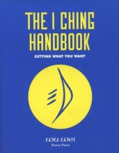 Cover art for The I Ching Handbook: Getting What You Want