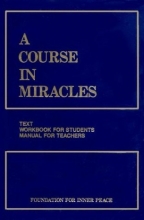 Cover art for A Course in Miracles, Combined Volume: Text, Workbook for Students, Manual for Teachers, 2nd Edition