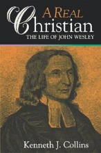 Cover art for A Real Christian: The Life of John Wesley