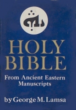 Cover art for The Holy Bible: From Ancient Eastern Manuscripts (Containing the Old and New Testaments Translated from the Peshitta, The Authorized Bible of the Church of the East)