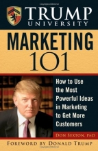 Cover art for Trump University Marketing 101: How to Use the Most Powerful Ideas in Marketing to Get More Customers