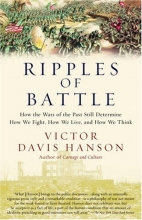 Cover art for Ripples of Battle: How Wars of the Past Still Determine How We Fight, How We Live, and How We Think