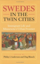 Cover art for Swedes in the Twin Cities : Immigrant Life and Minnesota's Urban Frontier