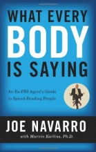 Cover art for What Every BODY is Saying: An Ex-FBI Agent's Guide to Speed-Reading People
