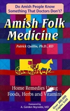 Cover art for Amish Folk Medicine: Home Remedies Using Foods, Herbs and Vitamins