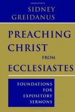 Cover art for Preaching Christ from Ecclesiastes: Foundations for Expository Sermons