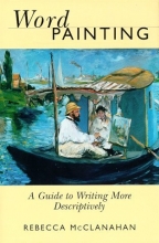 Cover art for Word Painting: A Guide to Writing More Descriptively