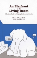 Cover art for An Elephant In the Living Room Leader's Guide: A Leader's Guide For Helping Children Of Alcoholics