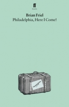 Cover art for Philadelphia, Here I Come! : A Comedy in Three Acts