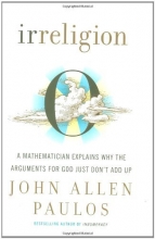 Cover art for Irreligion: A Mathematician Explains Why the Arguments for God Just Don't Add Up