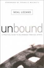 Cover art for Unbound: A Practical Guide to Deliverance (from Evil Spirits)