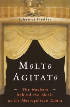 Cover art for Molto Agitato: The Mayhem Behind the Music at the Metropolitan Opera