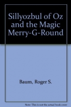 Cover art for Sillyozbul of Oz and the Magic Merry-G-Round