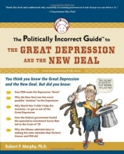 Cover art for The Politically Incorrect Guide to the Great Depression and the New Deal (The Politically Incorrect Guides)