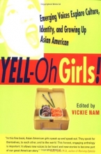 Cover art for YELL-Oh Girls! Emerging Voices Explore Culture, Identity, and Growing Up Asian American