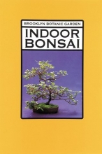 Cover art for Indoor Bonsai: Plants and Gardens (Brooklyn Botanic Garden Record)