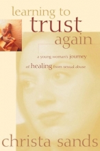 Cover art for Learning to Trust Again:  A Young Woman's Journey of Healing from Sexual Abuse