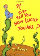 Cover art for Did I Ever Tell You How Lucky You Are? (Classic Seuss)