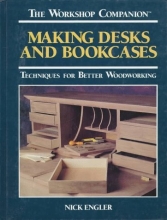 Cover art for Making Desks and Bookcases: Techniques for Better Woodworking (The Workshop Companion)