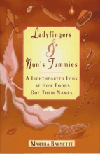 Cover art for Ladyfingers & Nun's Tummies: A Lighthearted Look at How Foods Got Their Names