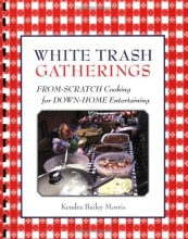 Cover art for White Trash Gatherings: From-Scratch Cooking for down-Home Entertaining