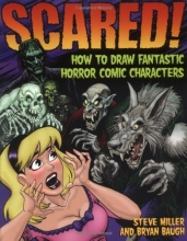 Cover art for Scared!: How to Draw Fantastic Horror Comic Characters (Fantastic Fantasy Comics)