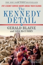Cover art for The Kennedy Detail: JFK's Secret Service Agents Break Their Silence
